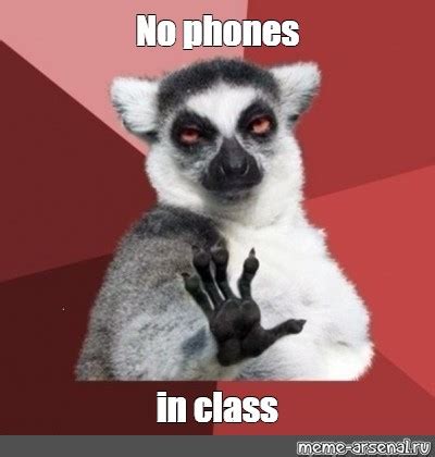 no phone meme|no phones allowed funny memes.